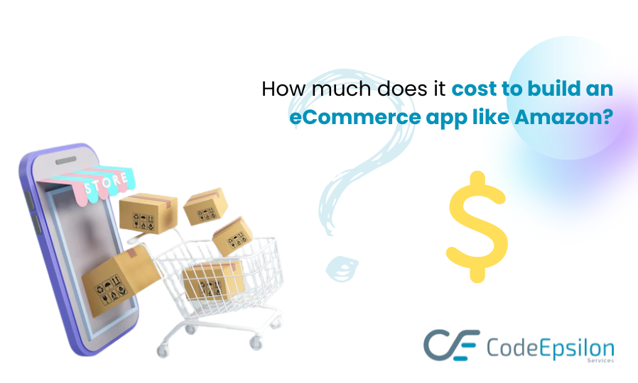 How much does it cost to build an eCommerce app like Amazon?