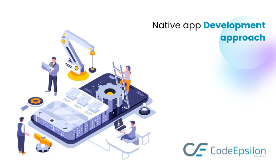 Native app Development approach