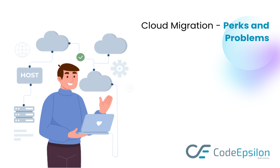 Cloud Migration - Perks and Problems