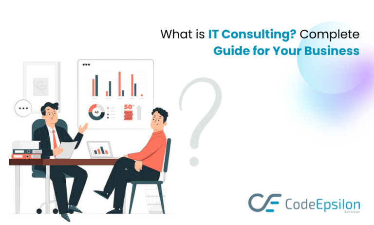 What is IT Consulting? Complete Guide for your business - CodeEpsilon